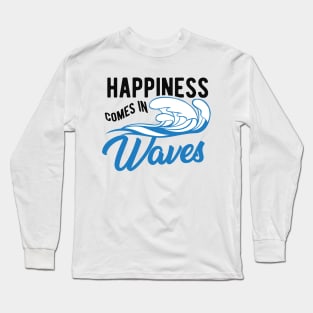 Surfer - Happiness comes in waves Long Sleeve T-Shirt